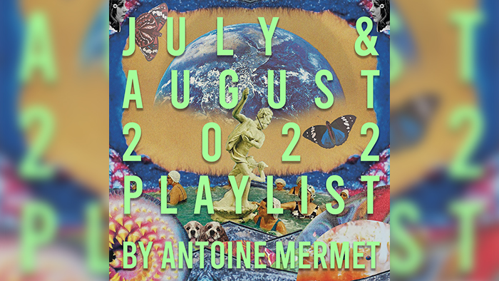 Summer 2022 playlist by Antoine Mermet